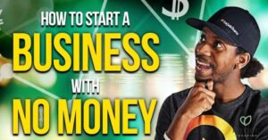 How to Start a Business with No Money
